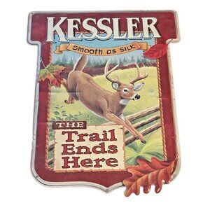 Vtg Kessler Whiskey Smooth as Silk Stag Deer Metal Sign RARE The Trail Ends Here